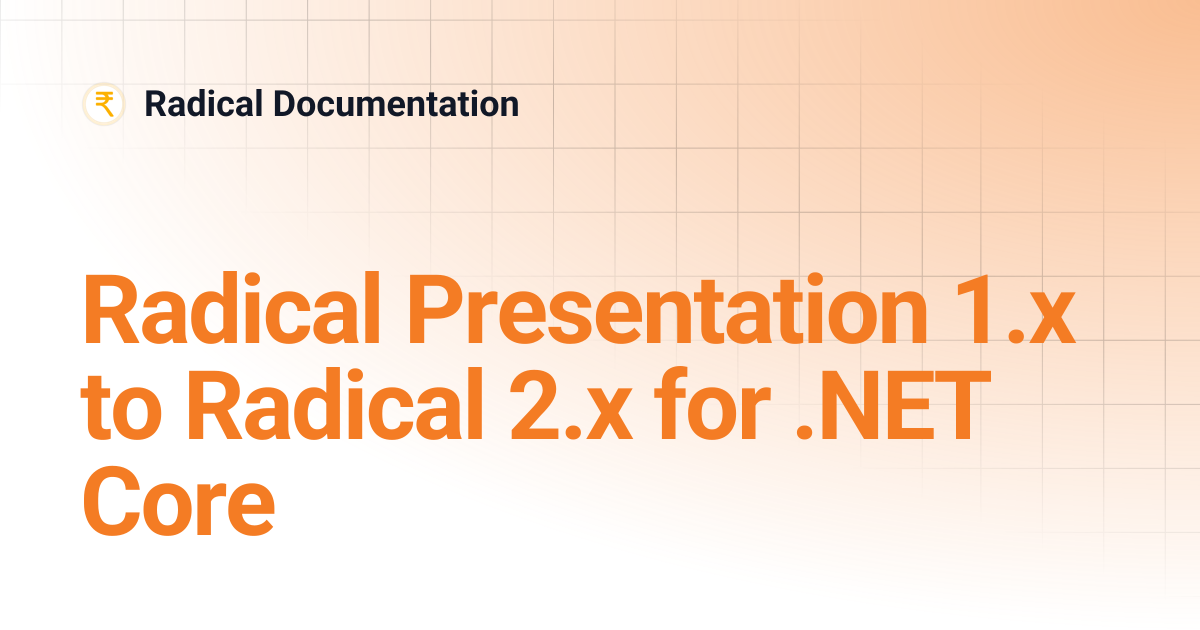 Radical Presentation 1.x to Radical 2.x for .NET Core | release-2 ...